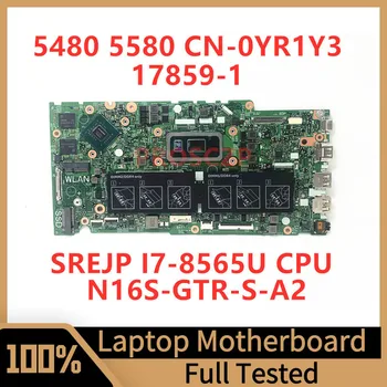 CN-0YR1Y3 0YR1Y3 YR1Y3 Для Dell 5480 5580 5488 Материнская плата ноутбука 17859-1 С процессором SREJP I7-8565U N16S-GTR-S-A2 100% Протестирована в хорошем состоянии