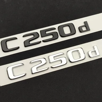 3D ABS C250d Эмблема Заднего Багажника Автомобиля, Значок, Глянцевые Черные Хромированные Буквы Для Логотипа автомобиля Mercedes C250d W205 W204, Аксессуары Для Наклеек