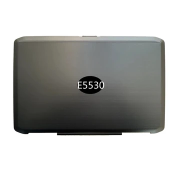 Задняя крышка ЖК-дисплея для ноутбука, крышка экрана для Dell E5530, рамка безеля