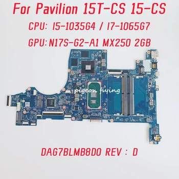 DAG7BLMB8D0 Для HP Pavilion 15T-CS 15-CS Материнская плата ноутбука CPU:  I5-1035G4 I7-1065G7 Графический процессор: MX250 2G DDR4 100% Тест В порядке